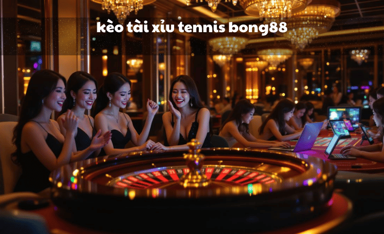 Kèo tài xỉu tennis Bong88